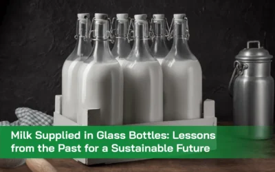 Glass Milk Bottles: Lessons from the Past for a Sustainable Future